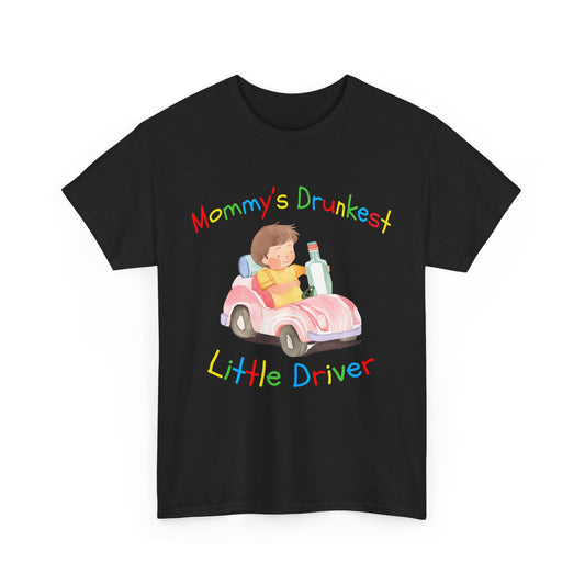 Mommy's Drunkest Little Driver T-Shirt